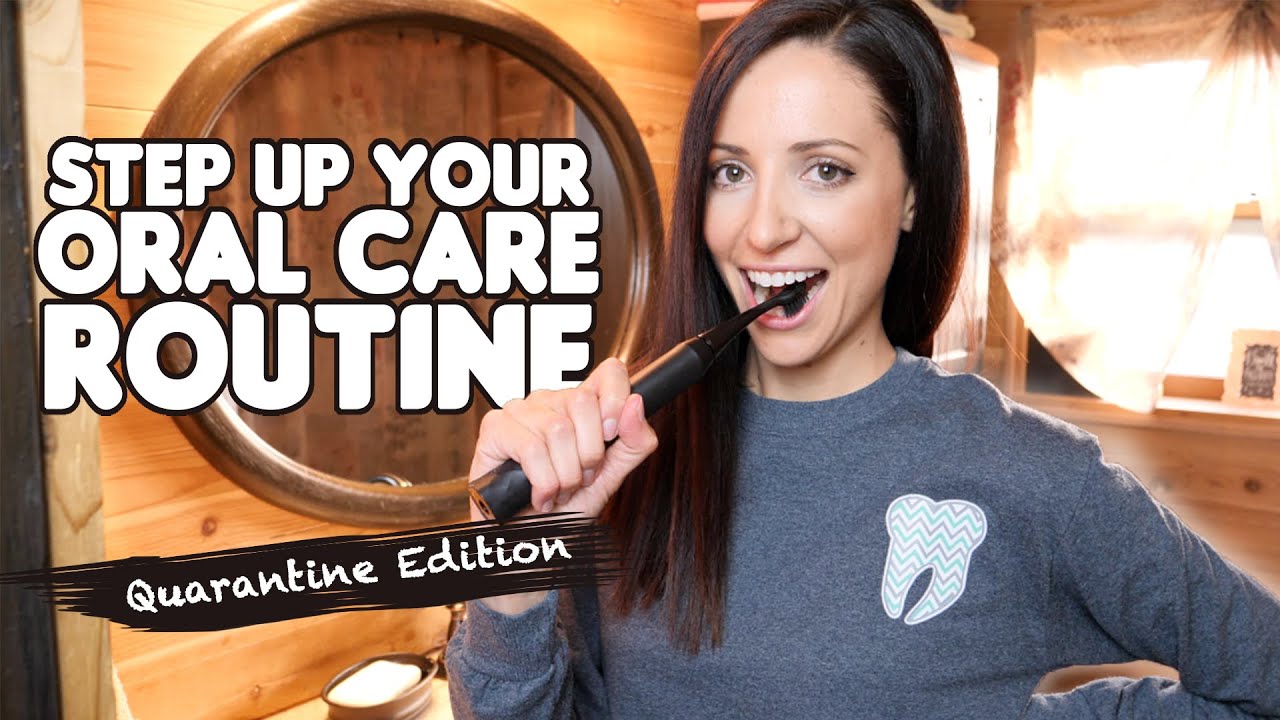 5 Ways To Improve Your Oral Health During Quarantine