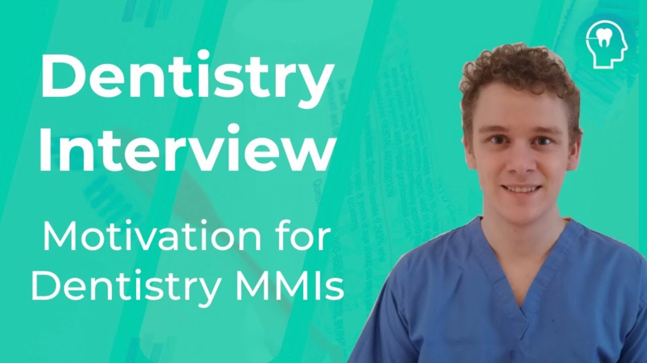 Dentistry Interview: Motivation for Dentistry | Medic Mind