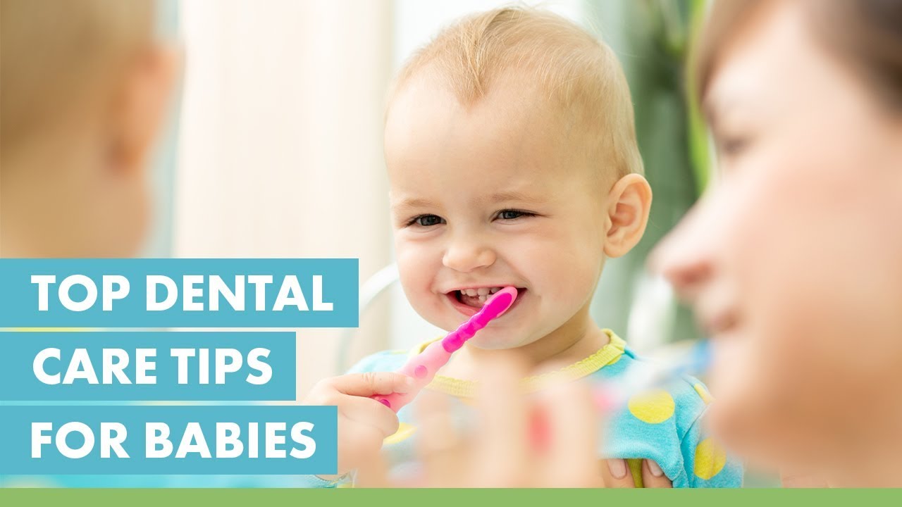 Top Dental Care Tips for Babies