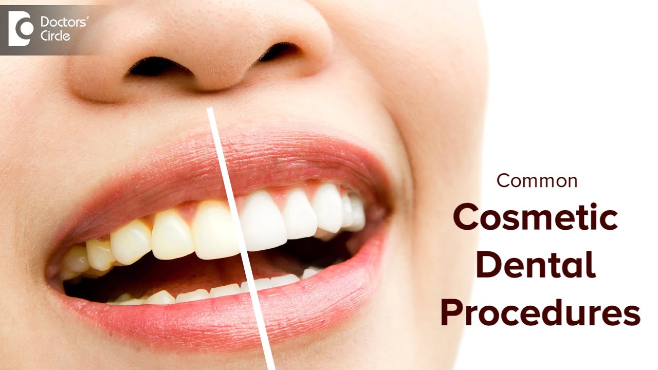 Commonly done Cosmetic Dental Procedures | Facts Explained - Dr. Hajira Nazeer  | Doctors' Circle