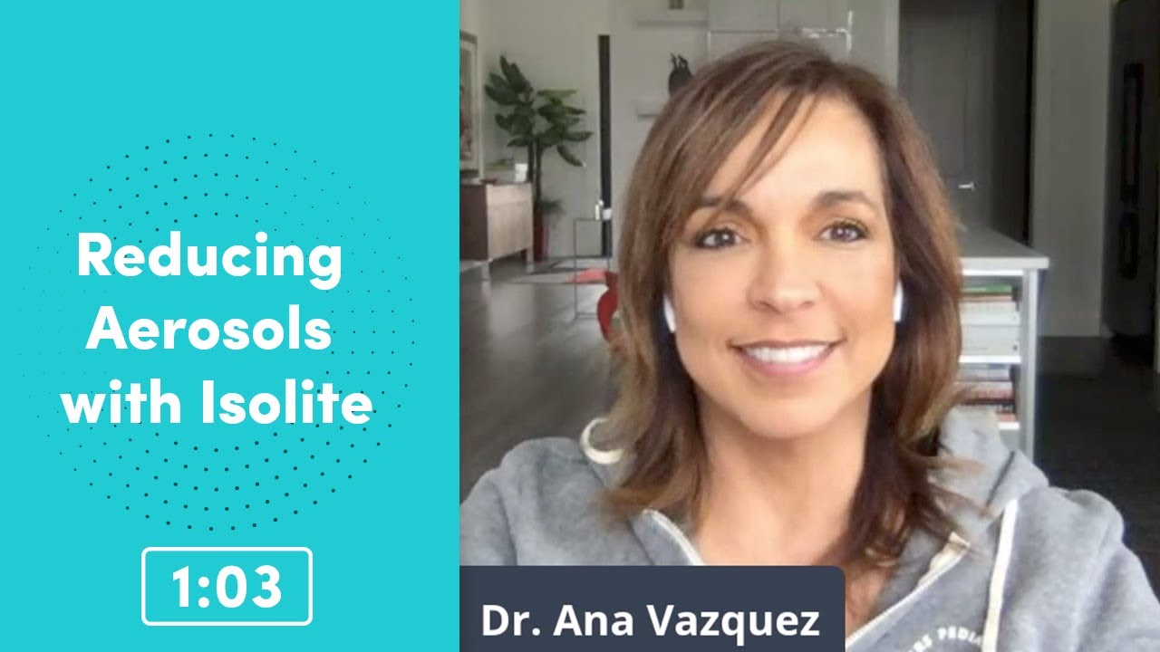 Dr. Ana Vazquez on Reducing Aerosols in Dental Procedures with Isolite