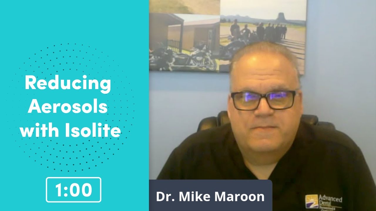 Dr  Maroon on Reducing Aerosols in Dental Procedures with Isolite