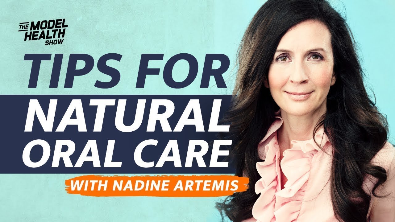 Beautiful Teeth, Healthy Gums, & Fresh Breath: Tips For Natural Oral Care - With Nadine Artemis